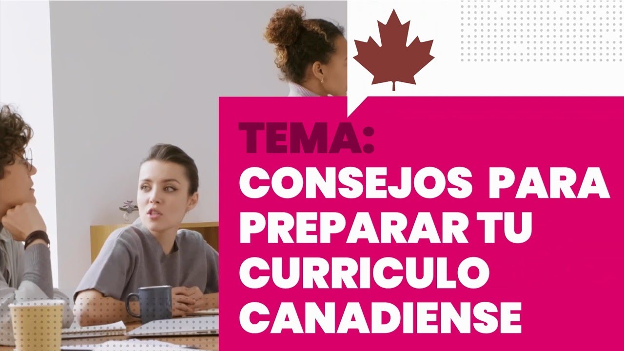 🔵 #WEBINAR Nº5: Consejos para preparar tu currículo canadiense. Trabajar en Canada