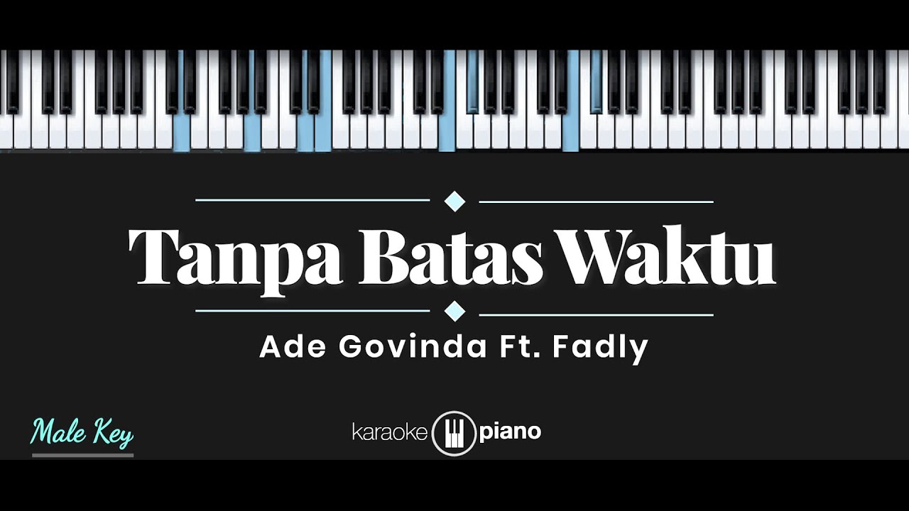 Tanpa Batas Waktu - Ade Govinda ft. Fadly (KARAOKE PIANO - MALE KEY)