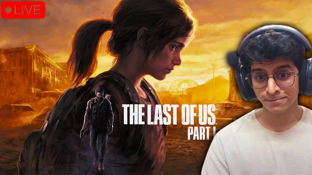 KYA MAIN ZINDA BACH PAUNGA?...LIVE | THE LAST OF US PART 1 | HINDI LIVE STREAM |