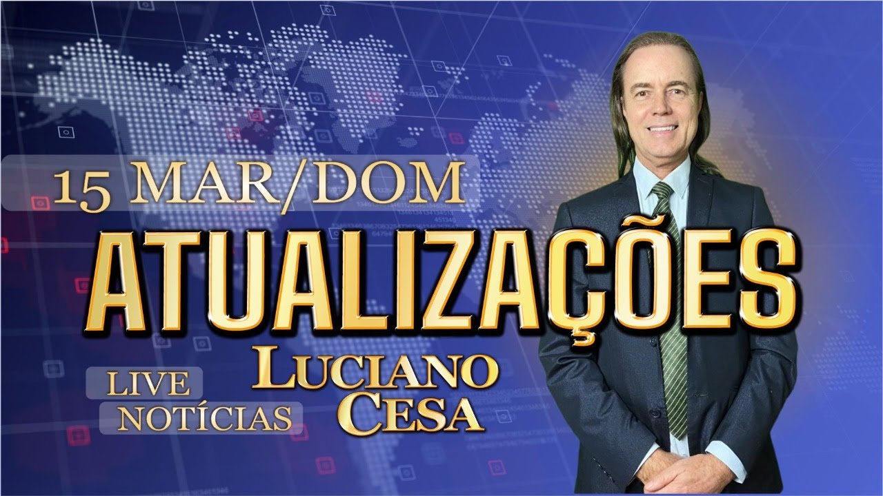 15 mar. ATUALIZAÇÕES AO VIVO, LUCIANO CESA. Compartilhem !