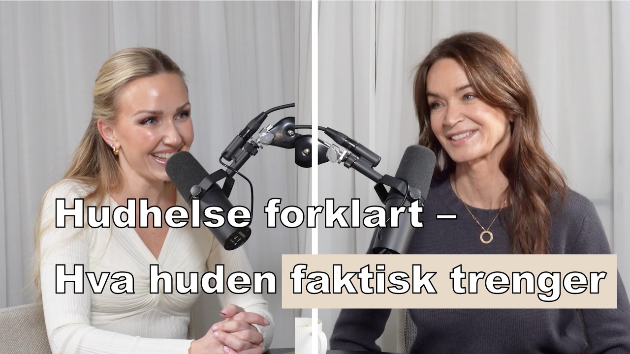 Hudhelse forklart – hva huden faktisk trenger (med Face Formula) | Ep. 22