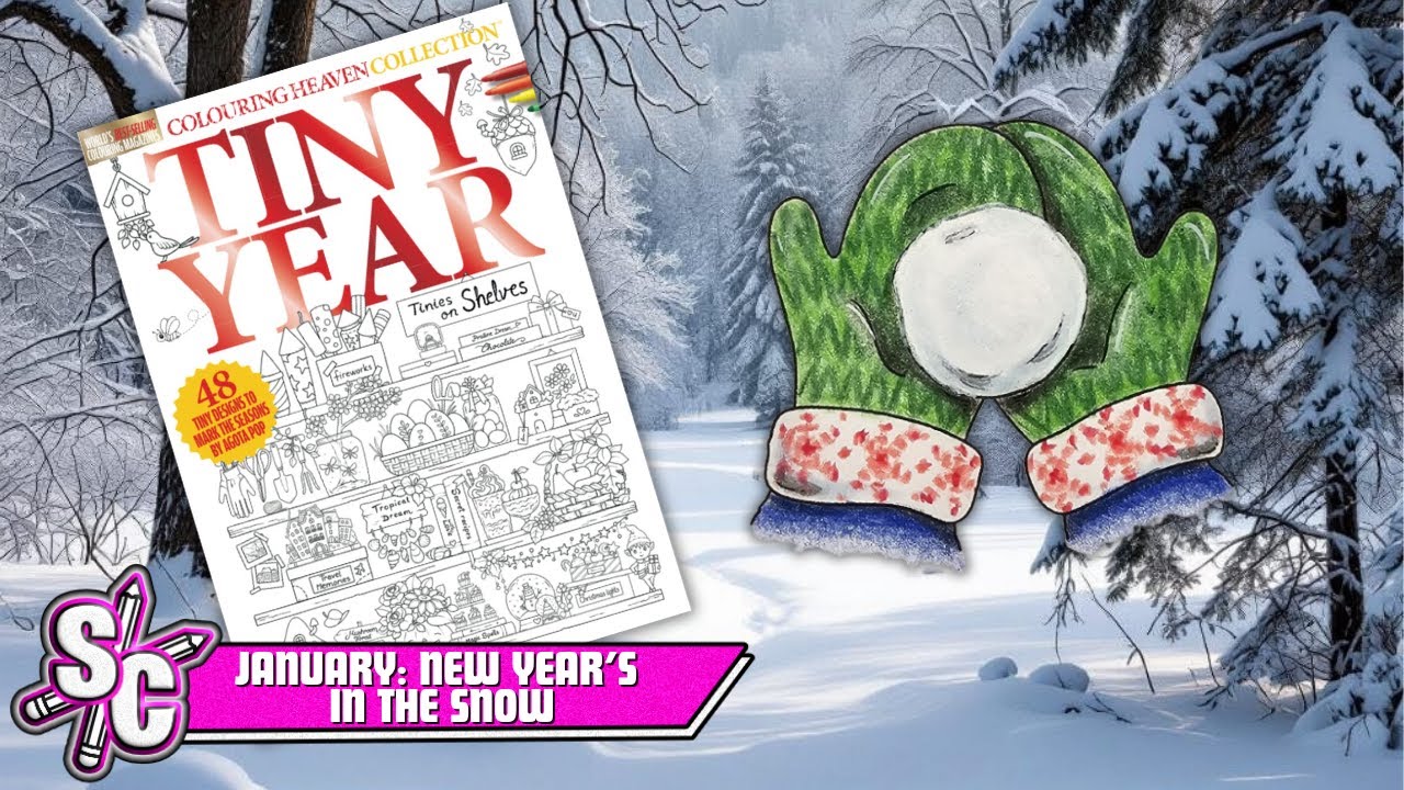Part 11 Snowball JANUARY New Year's In The Snow Colouring Heaven TINY YEAR Agota Pop Sophie Colours