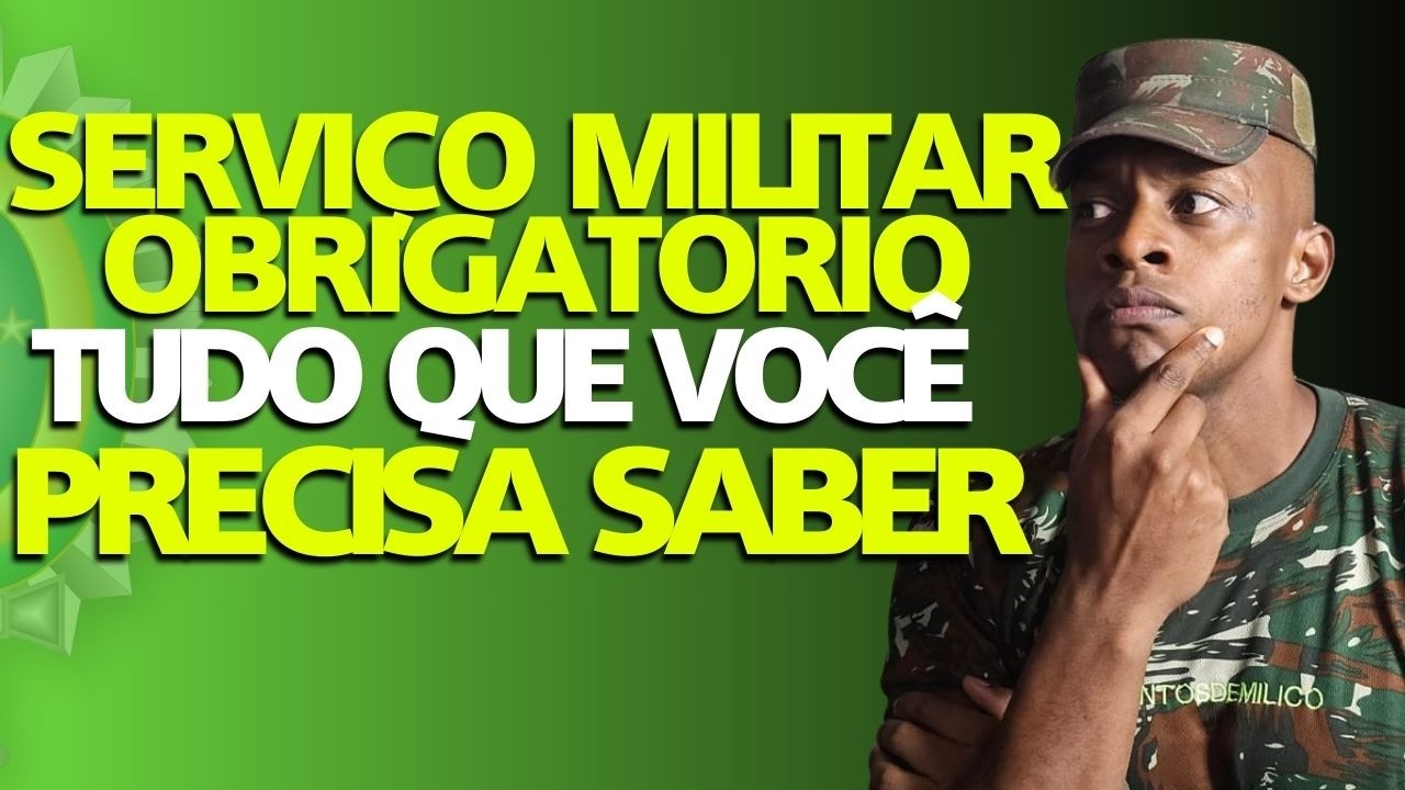 Como &eacute; o Servi&ccedil;o Militar Obrigat&oacute;rio?  Tudo que voc&ecirc; precisa saber!