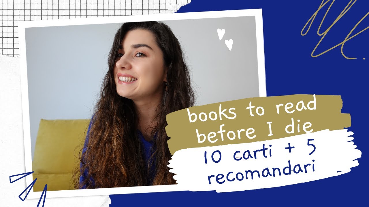 10 cărți pe care vreau să le citesc &icirc;nainte să mor 📚 + 5 recomandări | Books to read before I die