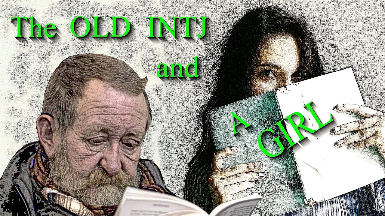 The Old INTJ and a Girl - Trust