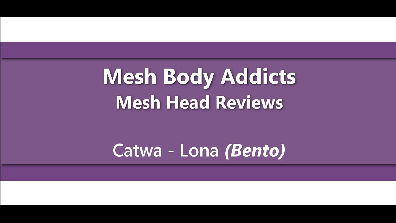 Catwa - Lona: Second Life Bento Mesh Head Review