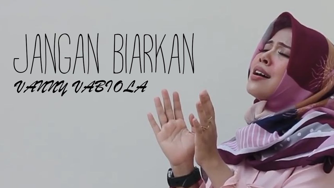 JANGAN BIARKAN - VANNY VABIOLA (Official Music Video)