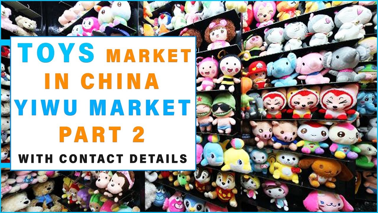 Toys Market in China YIWU Market With contact details Part 2 | By Paresh Solanki