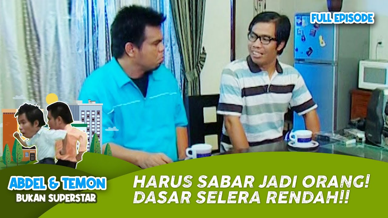 Kaga Sabar! Temon Ngatain Abdel Seleranya Rendah | ABDEL & TEMON | EPS.7