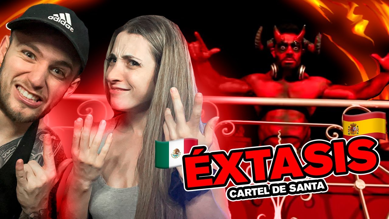 ESPAÑOLES REACCIONAN a ÉXTASIS de CARTEL de SANTA... (LA CANCIÓN DEL DEMONIO)