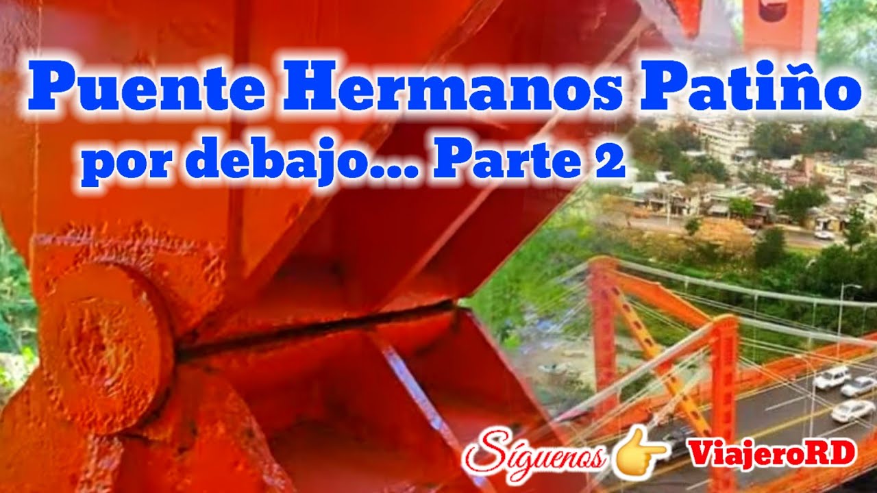 Puente Hermanos Patiños Parte #2