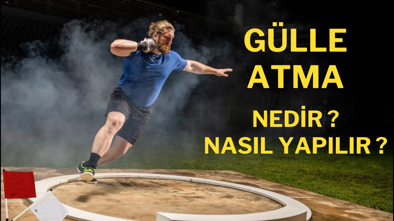 Gülle Atma Nedir ? Atletizm Gülle Nasıl Atılır ?