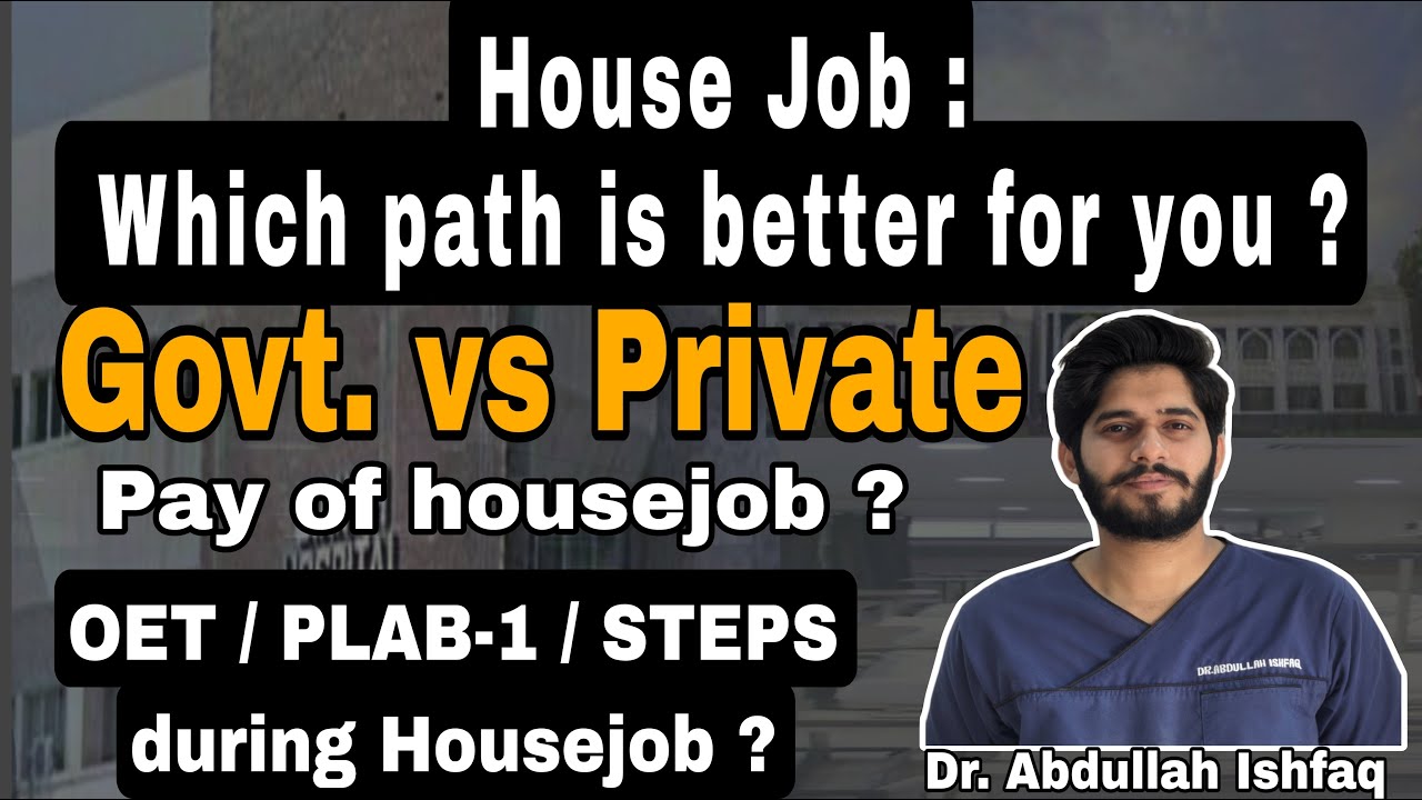 Govt. vs private house job | Which path is better for you ? | Housejob pay ?