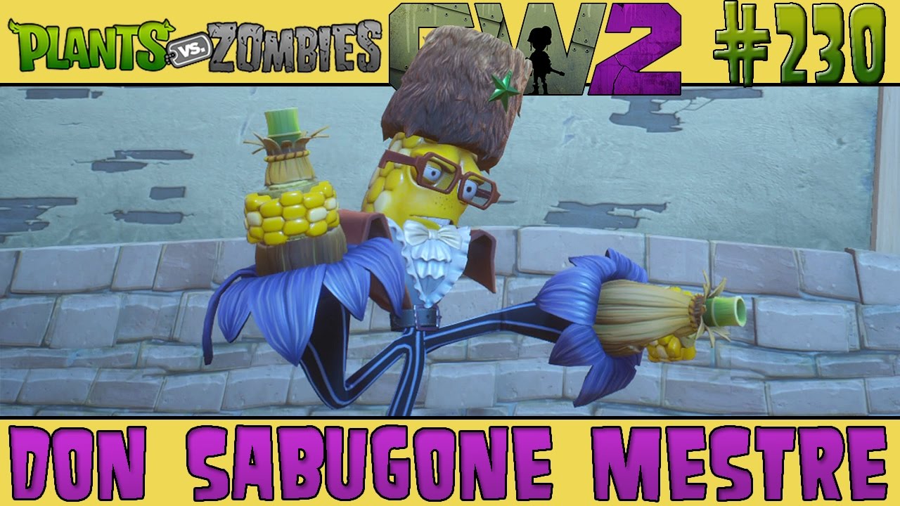 Plants vs. Zombies Garden Warfare 2 #230 - Don Sabugone Mestre