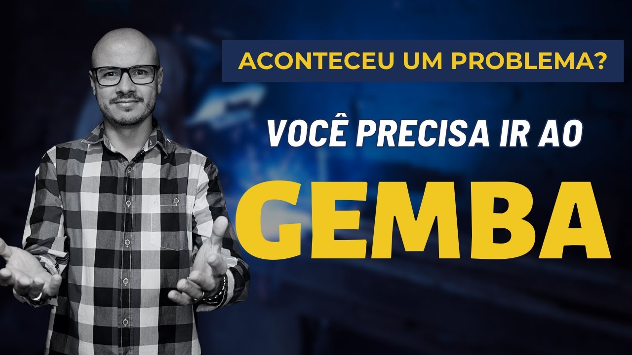 GEMBA I Entenda e Aplique de Maneira Simples e Eficiente!!