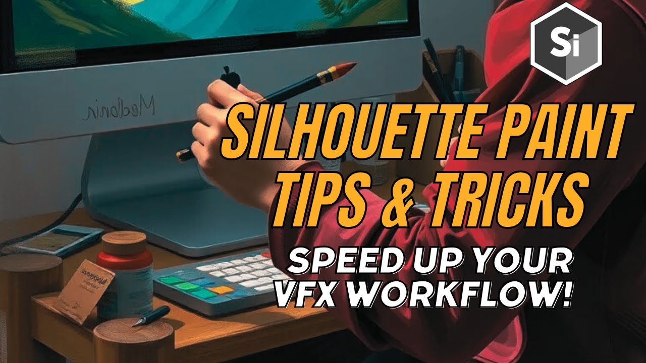 Silhouette Paint Tips & Tricks - Speed Up Your VFX Workflow!