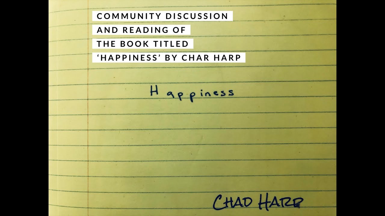 Community discussion/reading of book titled &ldquo;Happiness&rdquo; by Chad Harp