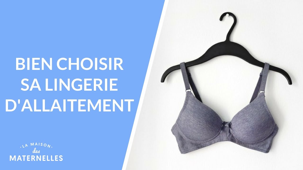 Bien choisir sa lingerie d'allaitement - La Maison des maternelles #LMDM