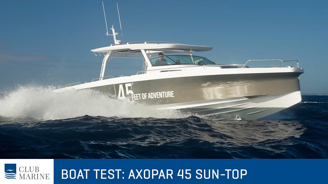 Axopar 45 Sun-Top | Club Marine TV boat test