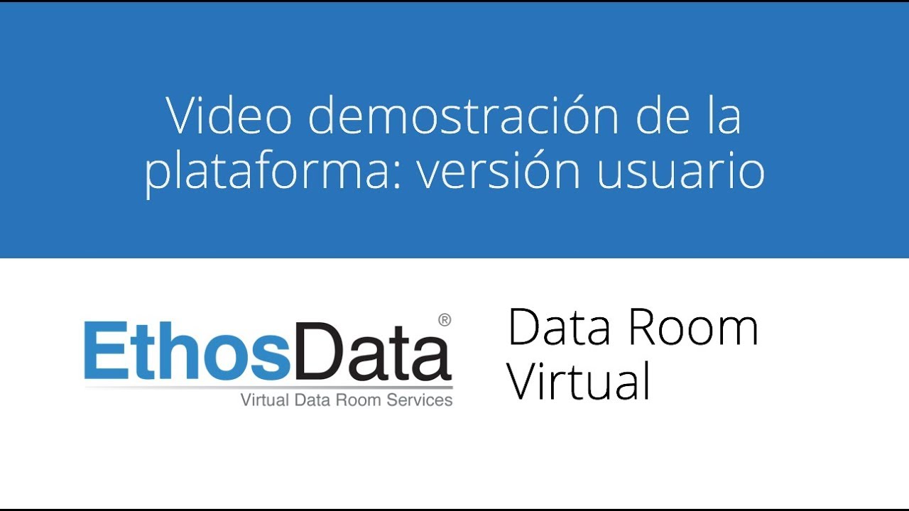 EthosData Data Room Virtual Demo Video: Usuarios (Spanish)