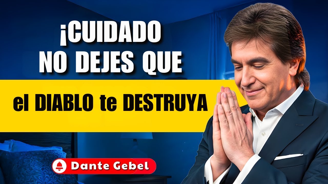 Dante Gebel Predicas - ¡CUIDADO! NO DEJES que el DIABLO te DESTRUYA