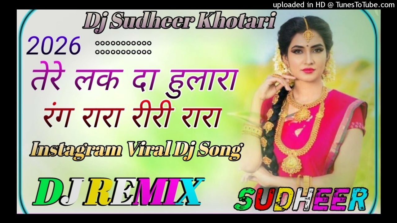 तेरे लक दा हुलारा !! Dj Remix song !! Instagram viral song !! 2026 Viral Dj song 