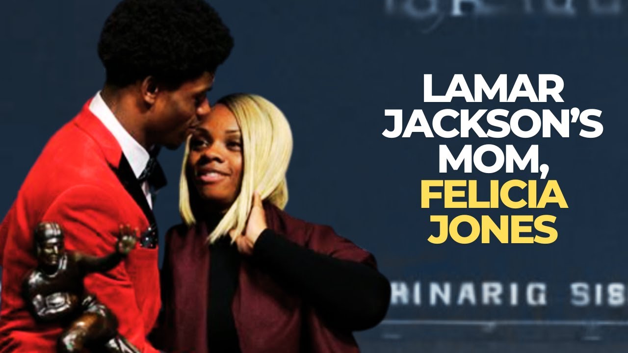 Lamar Jackson&rsquo;s Mom, Felicia Jones | Meet Lamar Jackson&rsquo;s Parents