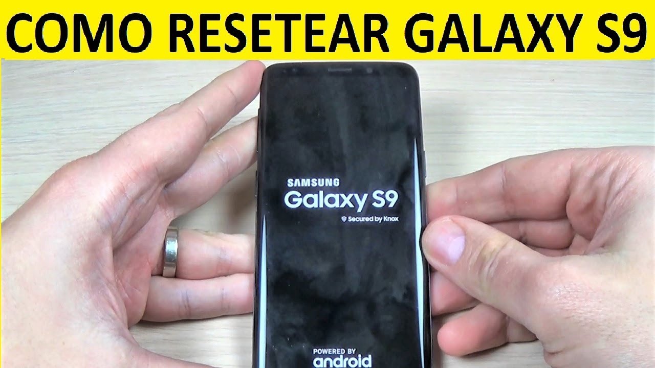 Como resetear Samsung Galaxy S9 y NOTE 9
