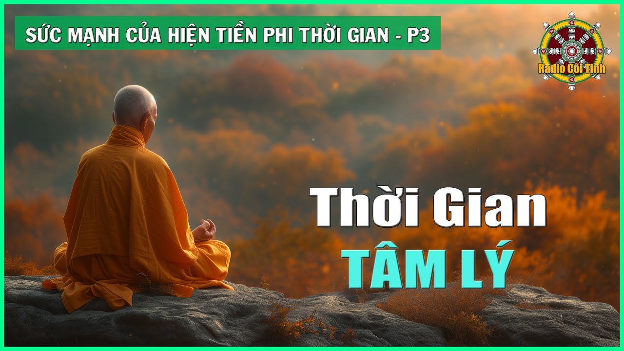 Buông bỏ thời gian tâm lý | Sức Mạnh Của Hiện Tiền – phần 3