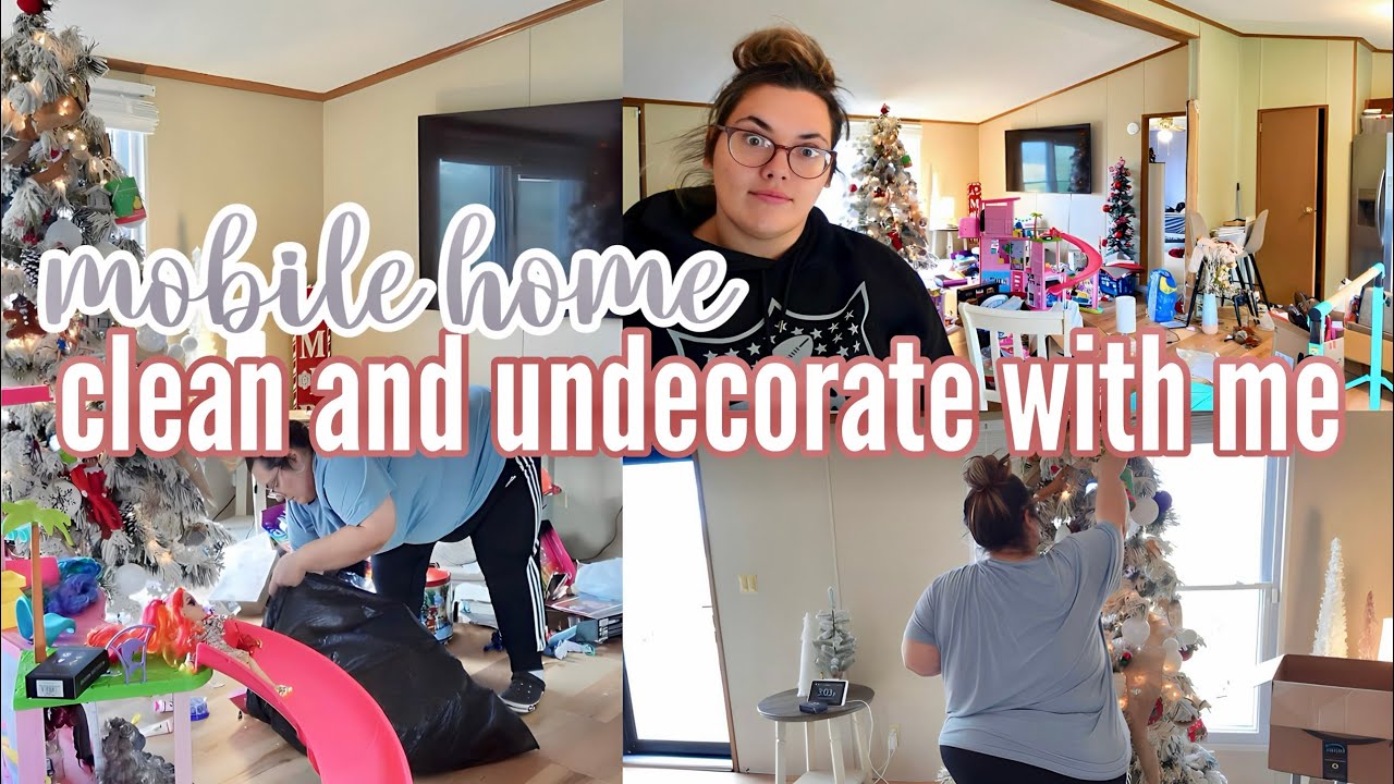EXTREME MOBILE HOME CLEAN AND UNDECORATE WITH ME | taking down Christmas | homemaking motivation!
