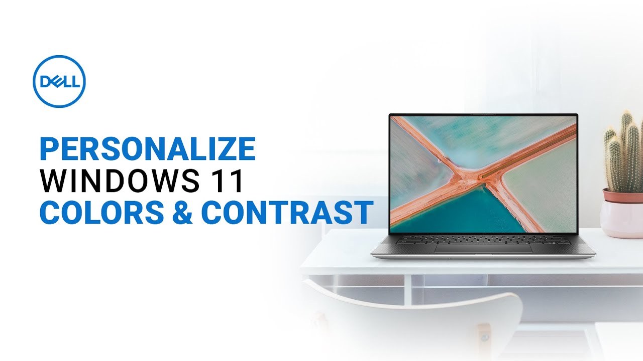 How to Personalize Windows 11 | Colors and Contrast (Official Dell Tech Support)