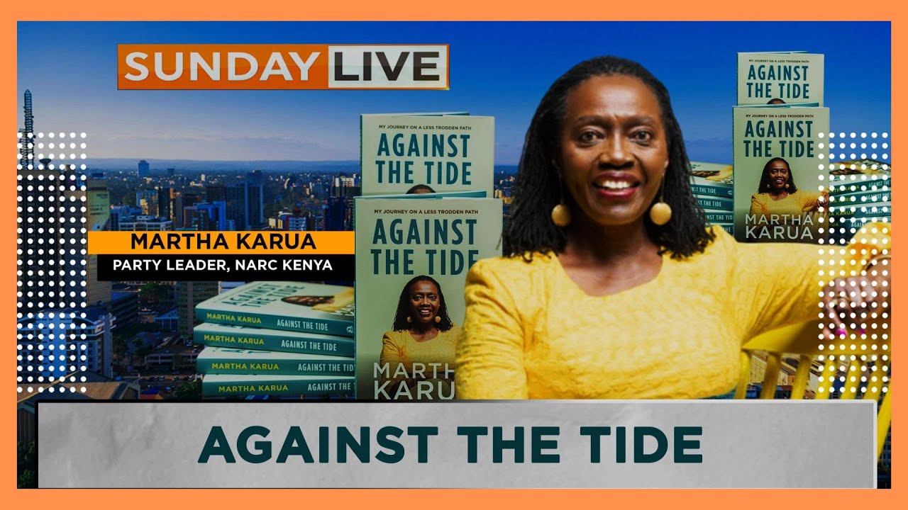 Making of an Iron Lady: Inside Martha Karua’s Memoir – Against the Tide | SUNDAY LIVE