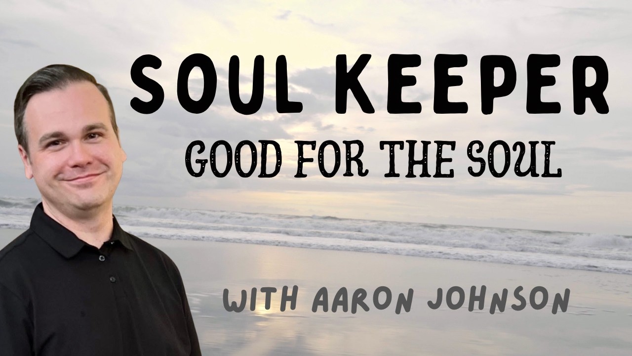 Soul Keeper: Good for the Soul -- Feb. 22, 2026