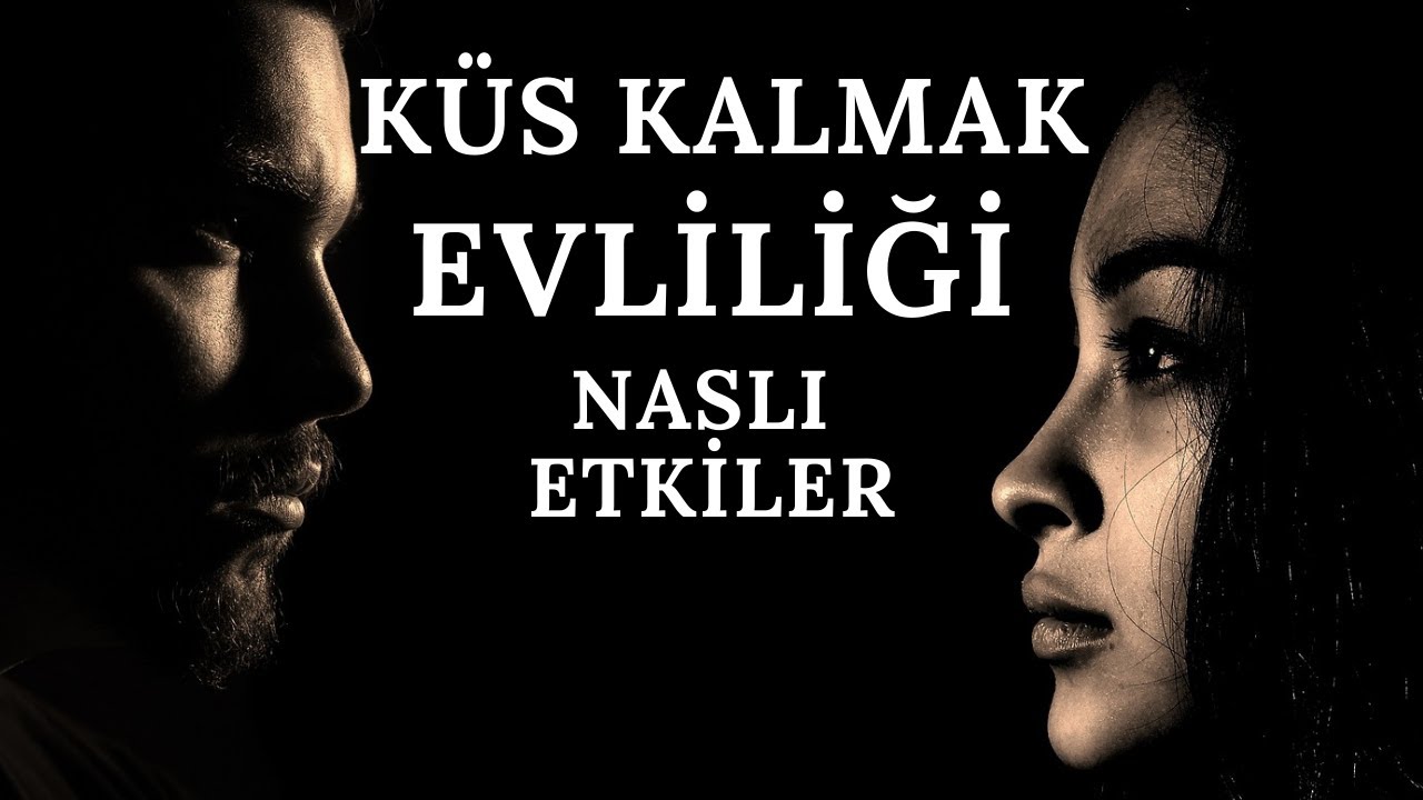 Küsmek ve Küs Kalmak Evliliği Nasıl Etkiler