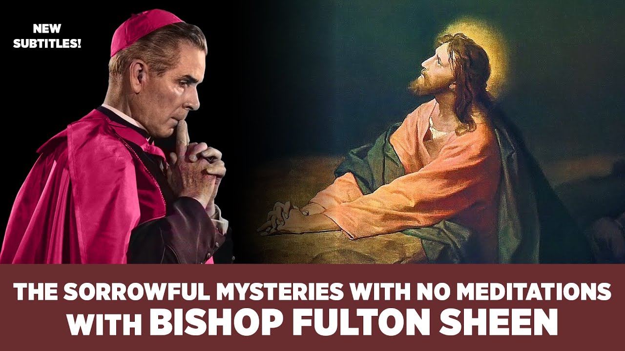 Fulton Sheen Recites the Sorrowful Mysteries of the Rosary | No Meditations