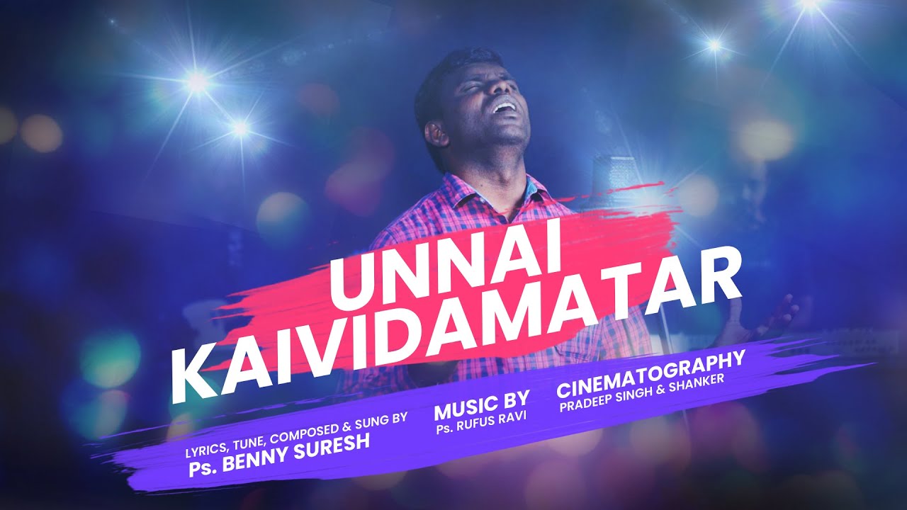 Unnai Kaividamatar | Benny Suresh | Rufus Ravi | Latest Worship Song | Official Music Video | 4K