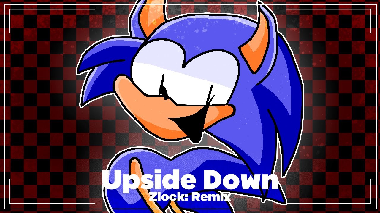 [REMIX] Upside Down (Rewrite Sonic Song)
