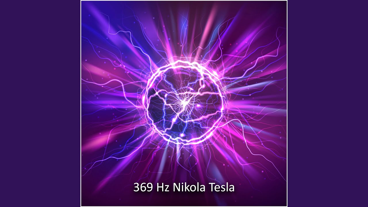369 Hz Nikola Tesla Unlock Universe