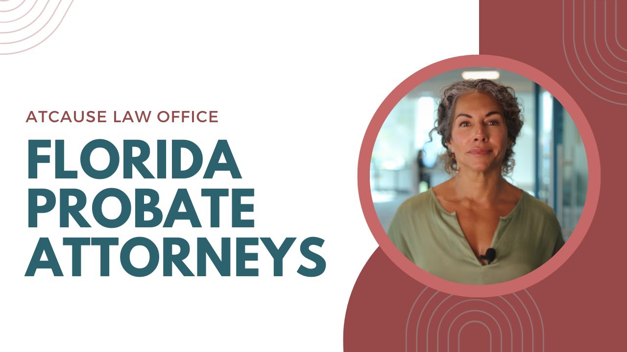 Florida Probate Attorneys | atCause Law Office