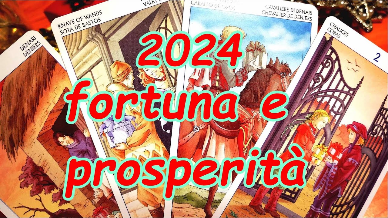 BENESSERE e FORTUNA nell'ANNO NUOVO! PROSPERITA', ABBONDANZA, RICCHEZZA nel 2024- TAROCCHI