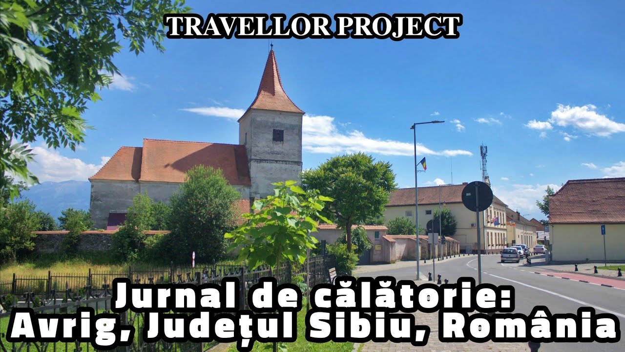 Jurnal de călătorie: Avrig, Județul Sibiu, România