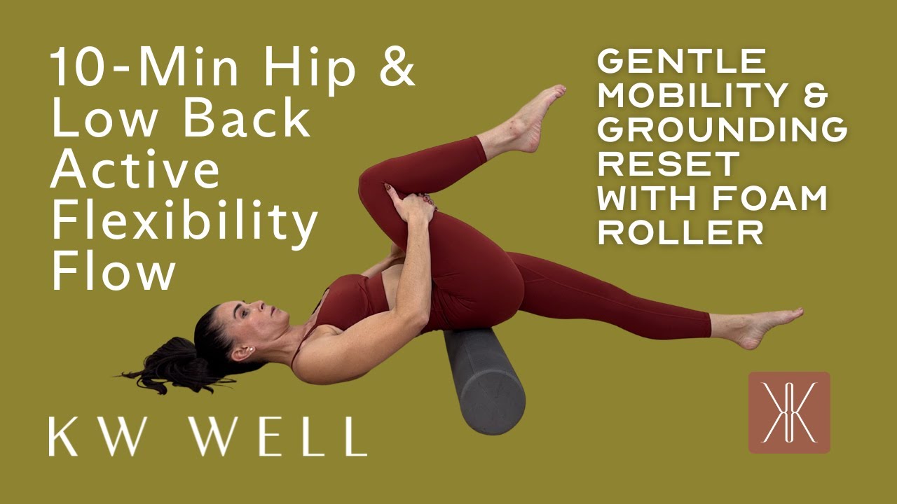 10-Min Hip & Low Back Active Flexibility Flow with Foam Roller | Gentle Mobility & Grounding Reset