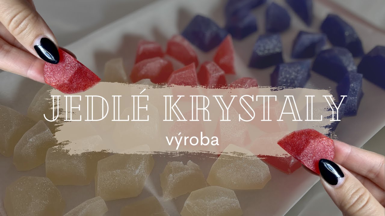 Jedl&eacute; krystaly - v&yacute;roba