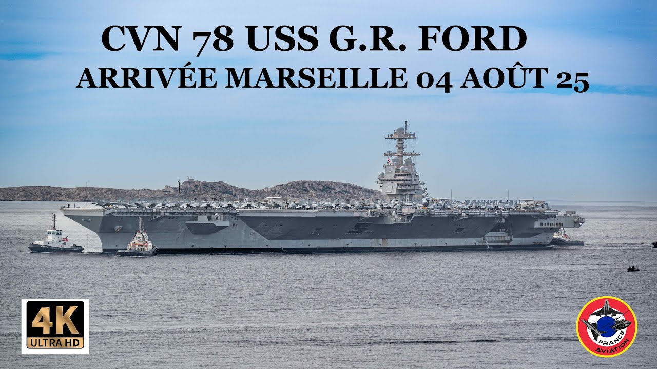 CVN 78 USS G R FORD ARRIVE A MARSEILLE 04 Août 25 10H00