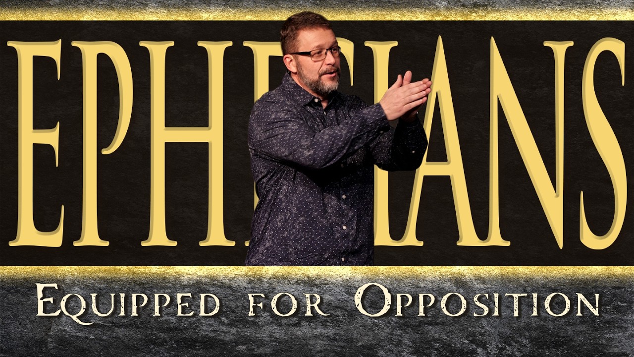 Ephesians | Equipped for Opposition