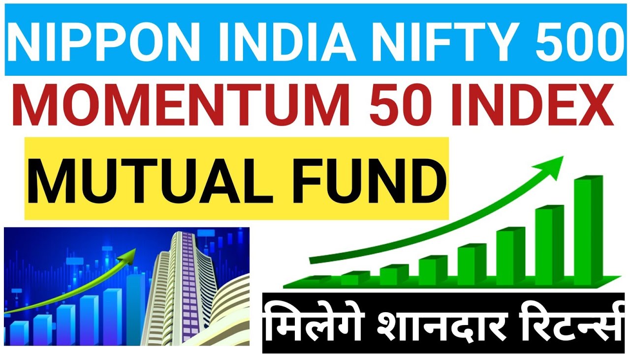 Nippon India Nifty 500 Momentum 50 Index Fund Direct Growth |Best Momentum Index Fund for Investment