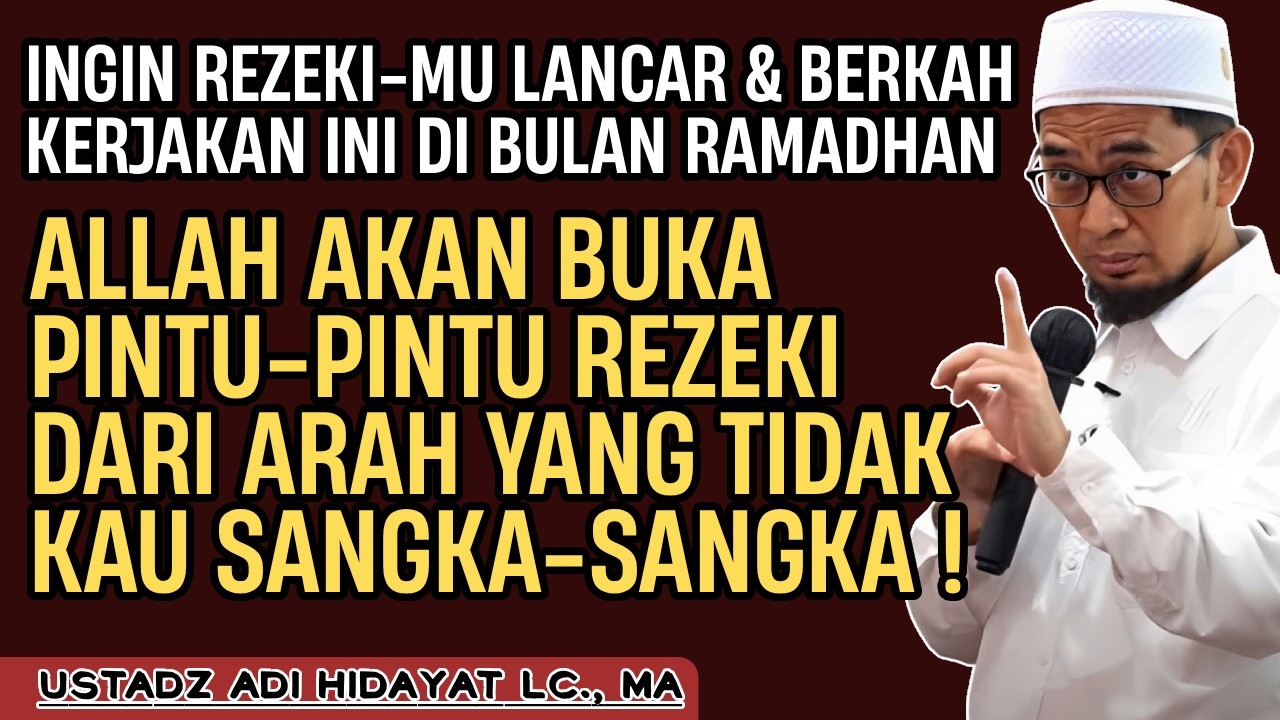 Allah buka Pintu-pintu Rezeki Melimpah bagi yang kerjakan ini di bulan Ramadhan | ustadz adi hidayat