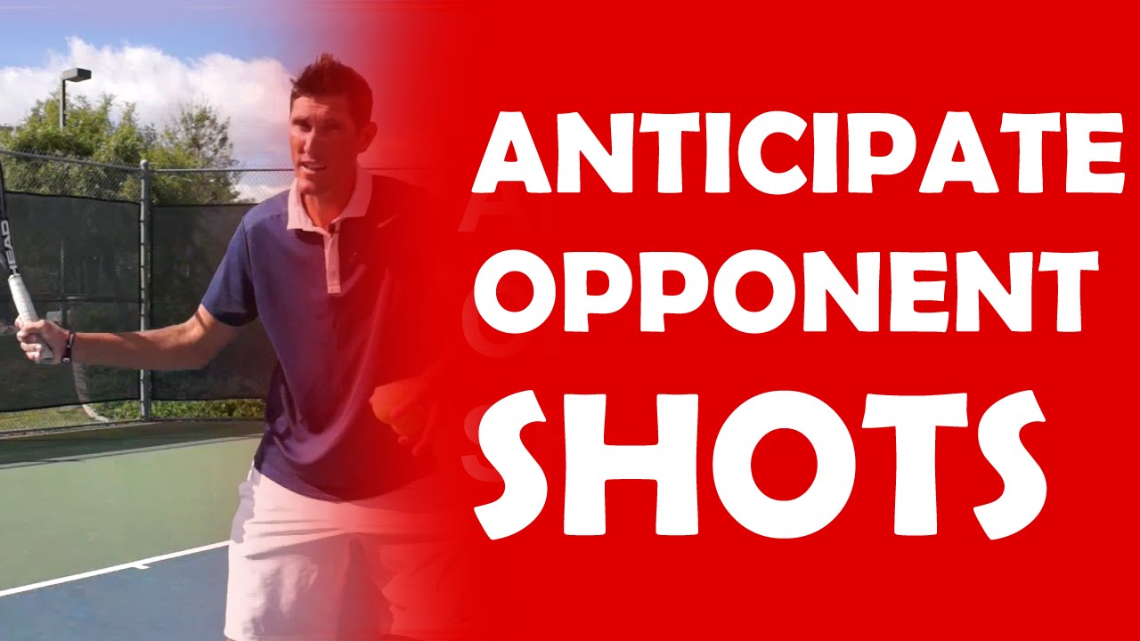 Anticipating Your Opponent's Next Shot | ANTICIPATION
