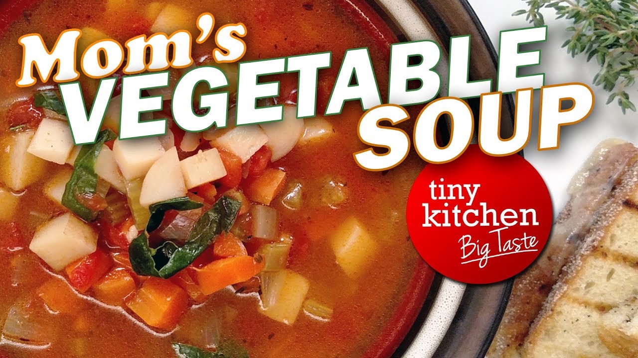Mom's Vegetable Soup // Tiny Kitchen Big Taste