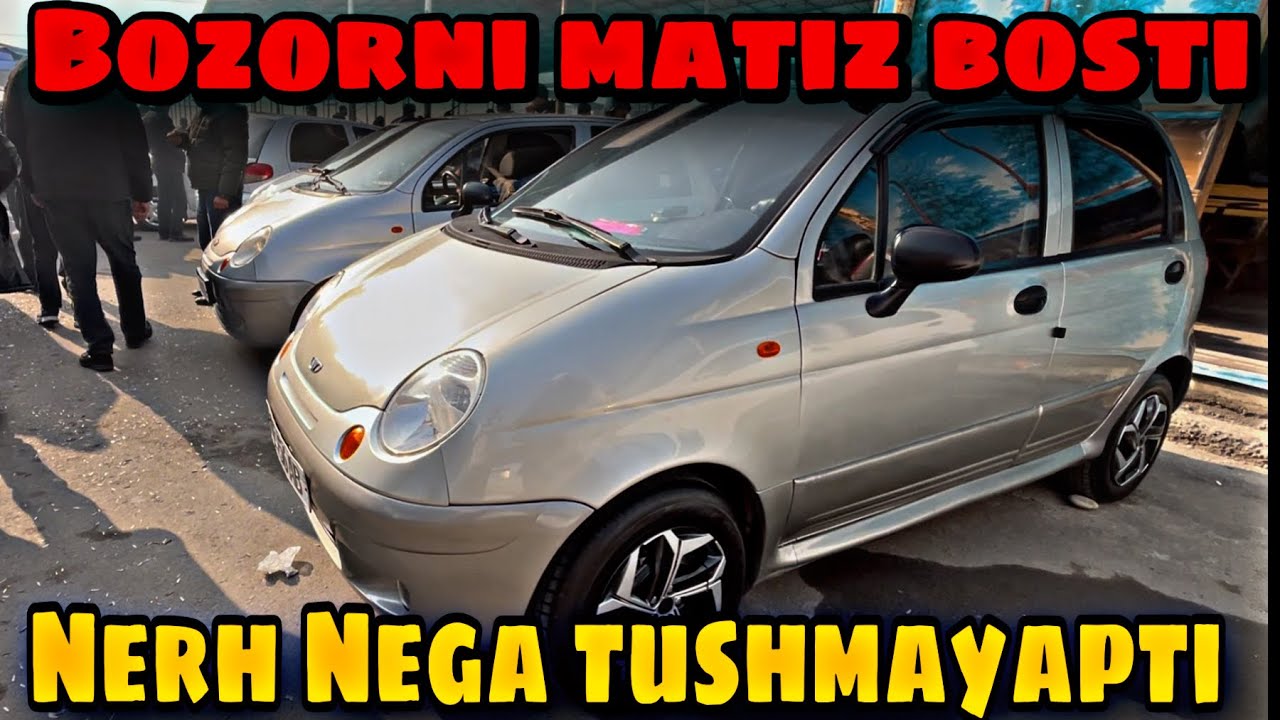 НАМАНГАН МАШИНА БОЗОР МАТИЗ НАРХЛАРИ | NAMANGAN MOSHINA BOZOR MATIZ NARHLARI 